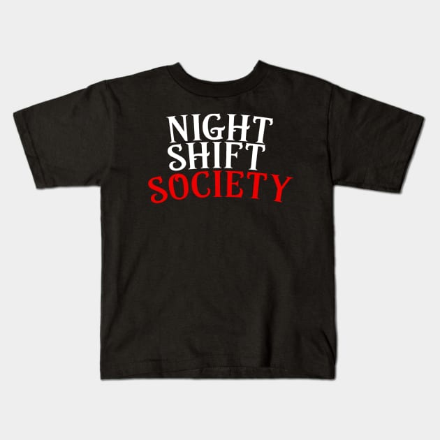 Night Shift Society Kids T-Shirt by eileenwolcott